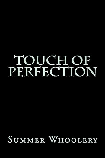 Touch of Perfection YA novel cover, by Summer Havolene Whoolery