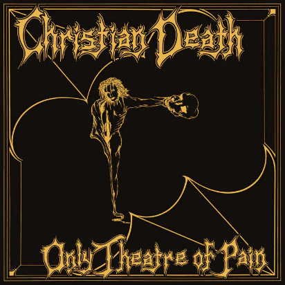 Christian Death - Only Theater of Pain - Cd