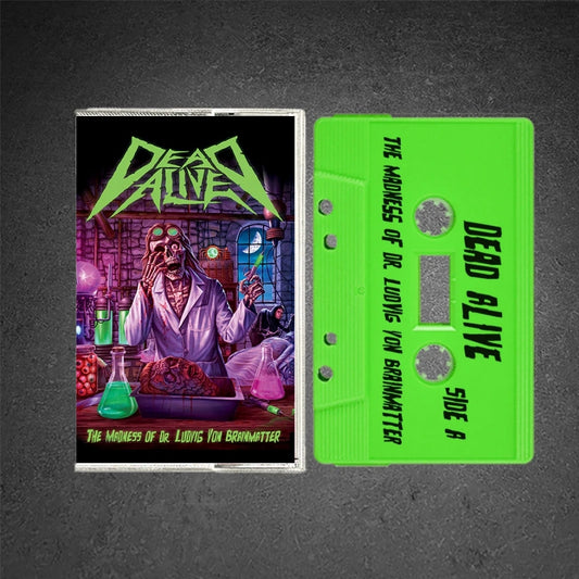 Dead Alive - The Madness of Dr Ludwig Von Brainmatter Cassette