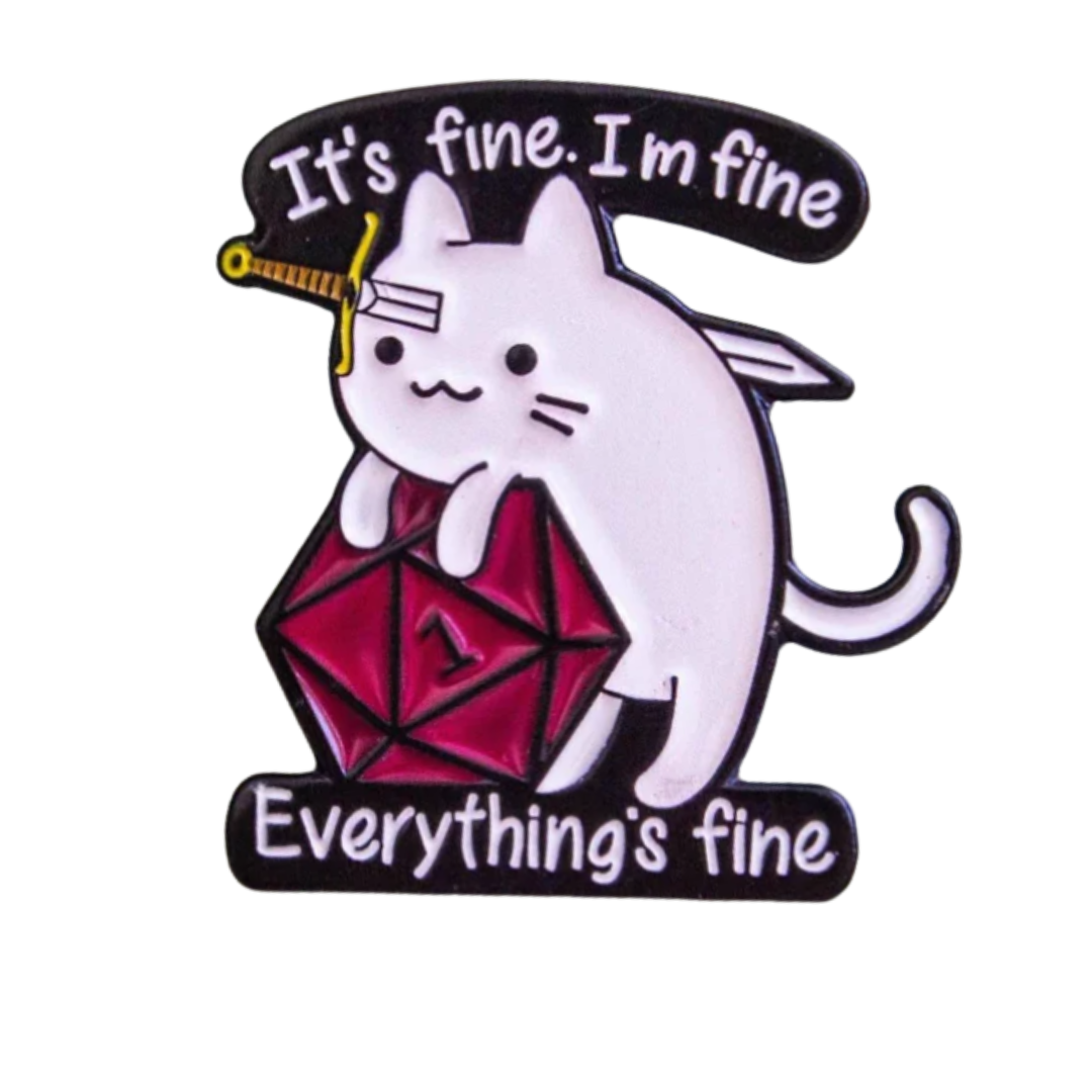 It's Fine I'm Fine Cat Pin