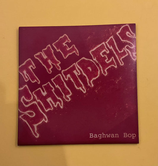 The Shitdels - Baghwan Bop 7” LP