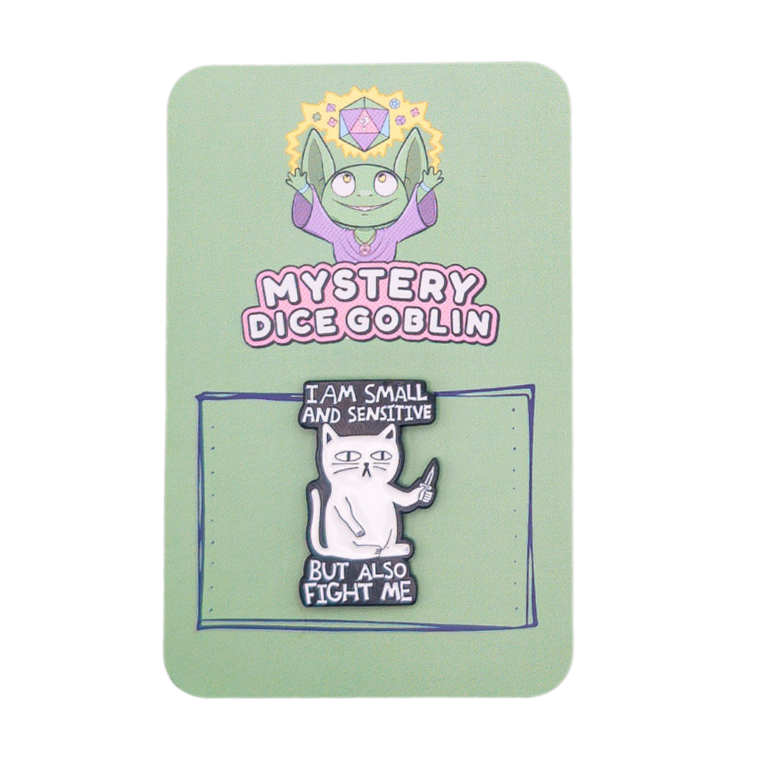 I Am Small And Sensitive But Also Fight Me Cat Pin