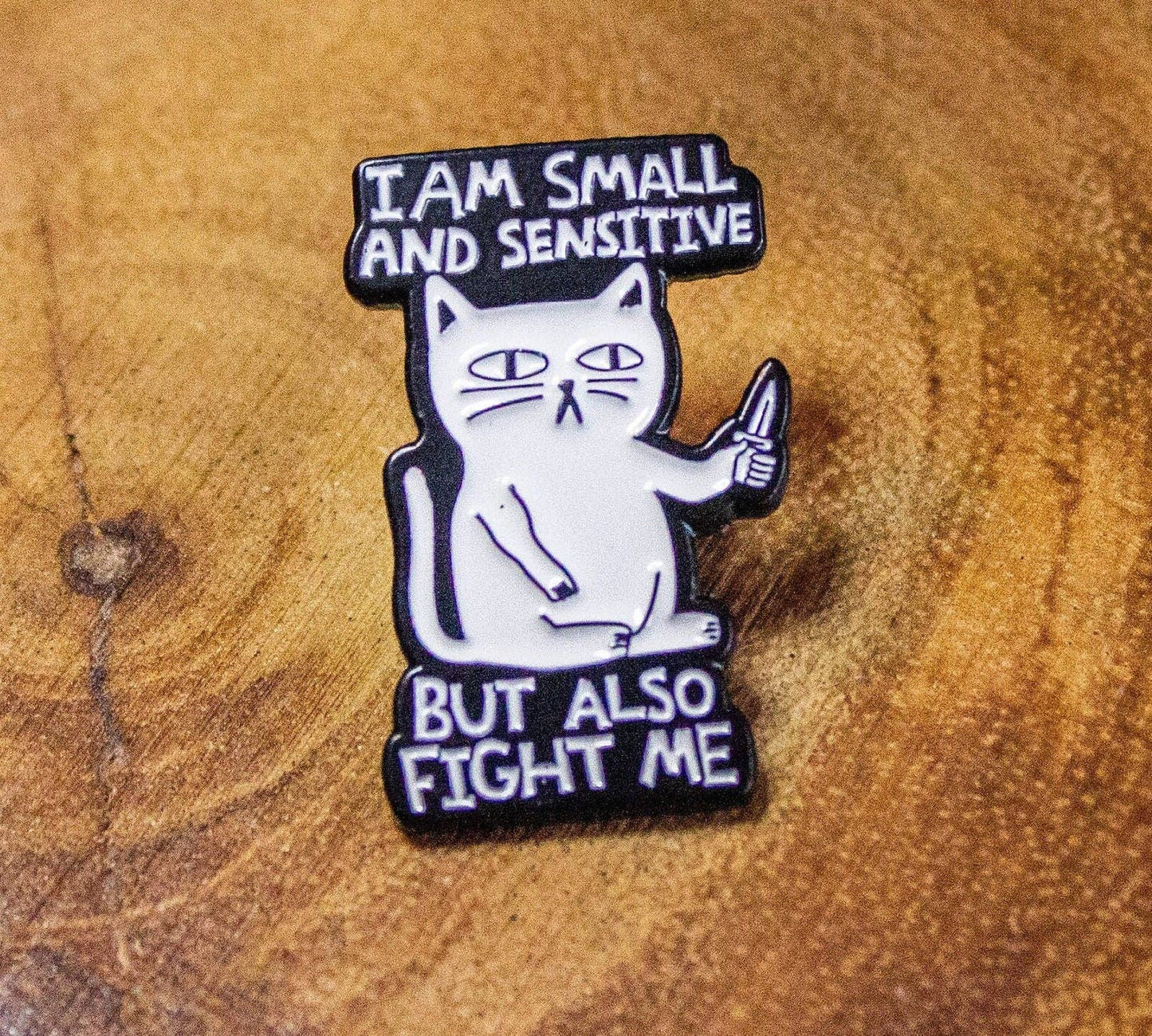 DnD Gift I Am Small And Sensitive But Also Fight Me Cat Pin