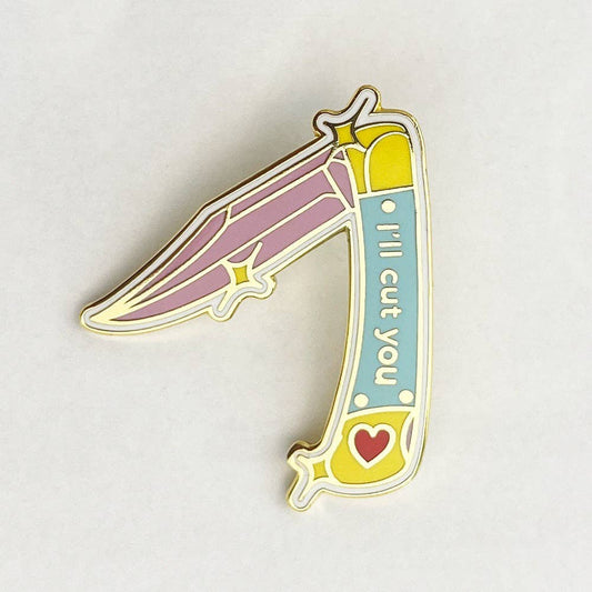 I'll Cut You Pin