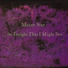 Mazzy Star - So Tonight That I Might See LP