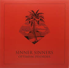 Sinner Sinners - Optimism Disorder LP