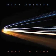 High Spirits - Hard To Stop LP