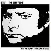 Stef + The Sleeveens - Give My Regards To the Dancing Girls 7” LP