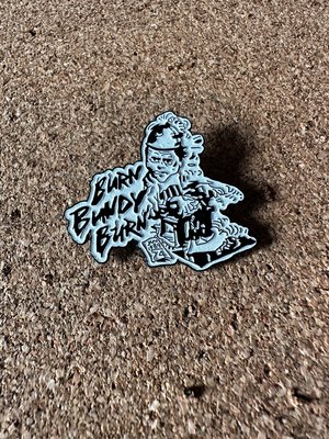 Burn Bundy Burn Enamel Pin