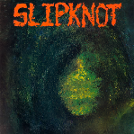 SLIPKNOT "S/T" 7” LP