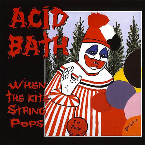 Acid Bath - When The Kite String Pops Cd