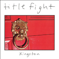 TITLE FIGHT - Kingston 7” LP