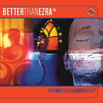 BETTER THAN EZRA - How Does Your Garden Grow? RSD Exclusive LP