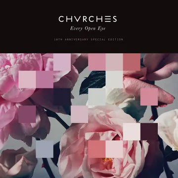 CHVRCHES - Every Open Eye (10th Anniversary Special Edition) RSD Exclusive LP