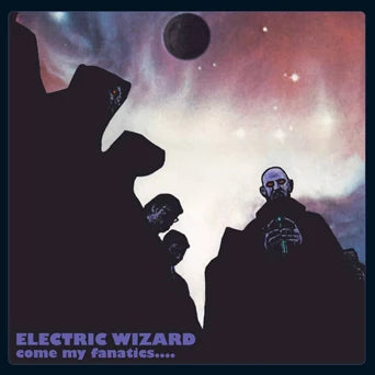 Electric Wizard - Come My Fanatics LP