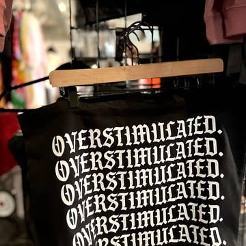 Overstimulated Tote