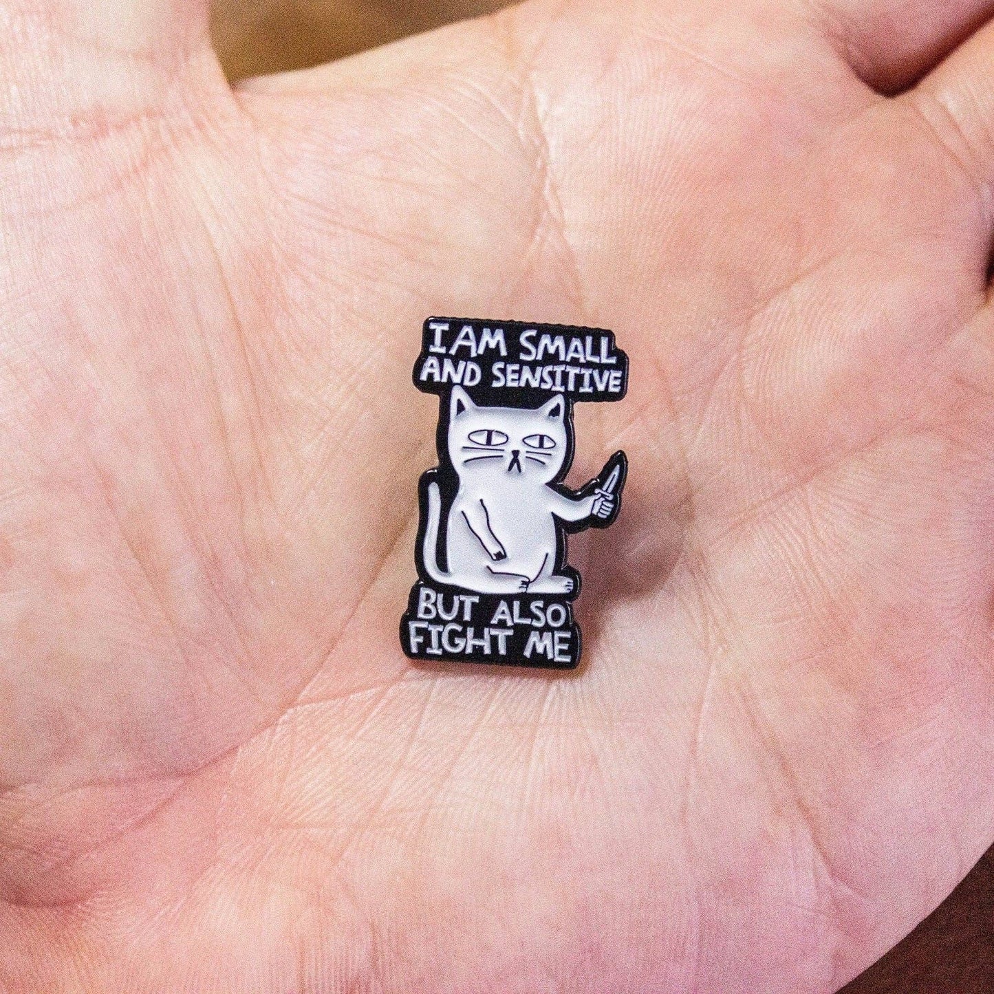DnD Gift I Am Small And Sensitive But Also Fight Me Cat Pin