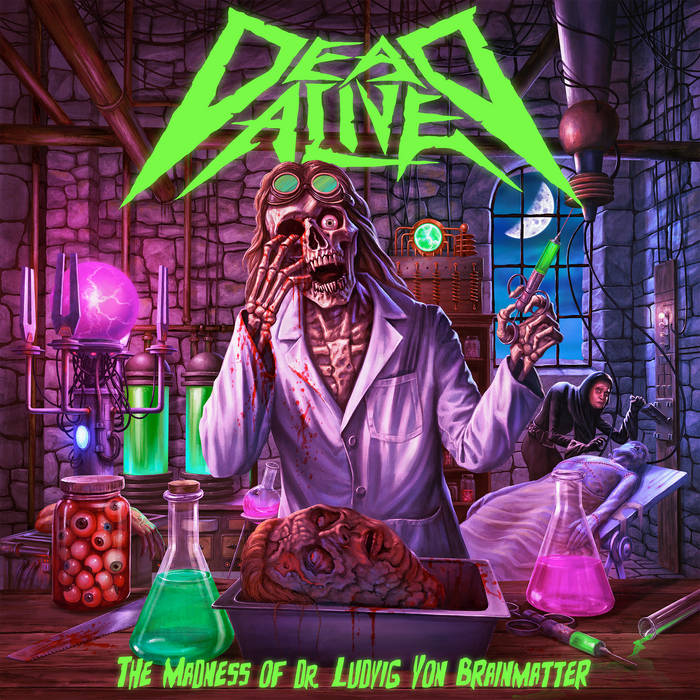 Dead Alive - The Madness of Dr. Ludwig Von Brainmatter LP