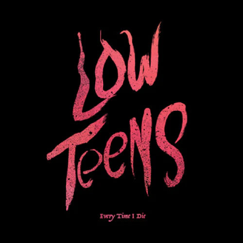 Every Time I Die "Low Teens" - LP