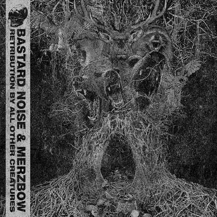 Bastard Noise/Merzbow - Retribution By All Other Creatures LP