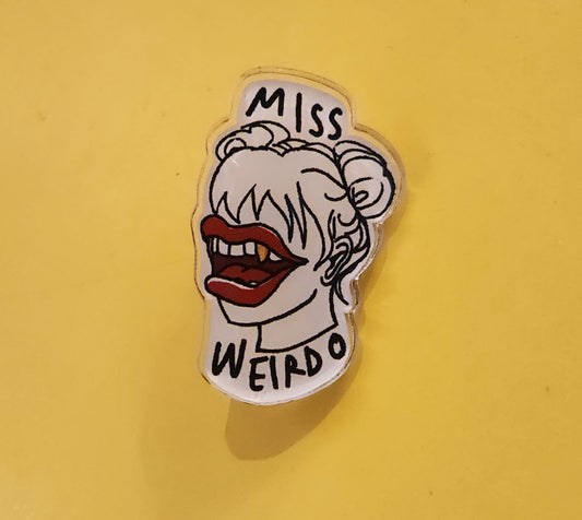 Miss Weirdo Acrylic Pin