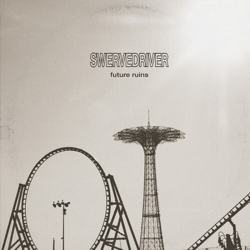 Swervedriver - Future Ruins LP Preorder 5/08/26
